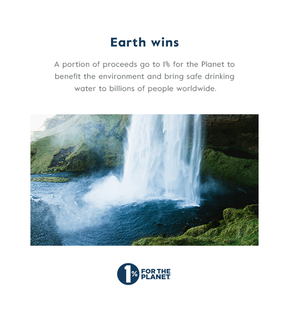 1% for the Planet - As a 1% for the planet member, 1% of all proceeds goes towards bringing clean drinking water to communities around the world.
